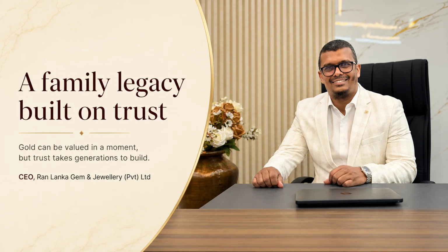 Ran Lanka CEO with the message A family legacy built on trust
